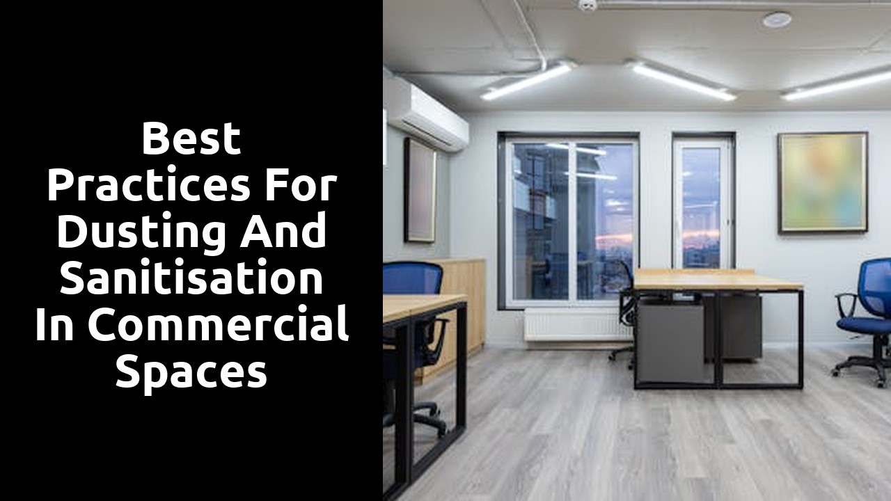 Best Practices for Dusting and Sanitisation in Commercial Spaces