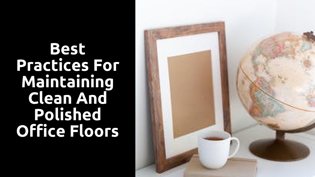 Best Practices for Maintaining Clean and Polished Office Floors