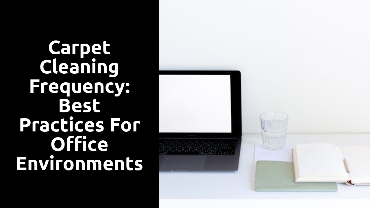 Carpet Cleaning Frequency: Best Practices for Office Environments