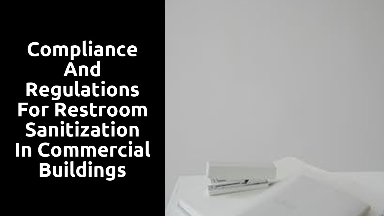 Compliance and Regulations for Restroom Sanitization in Commercial Buildings