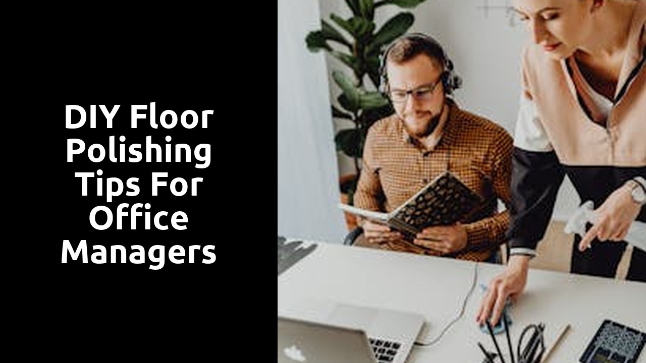 DIY Floor Polishing Tips for Office Managers