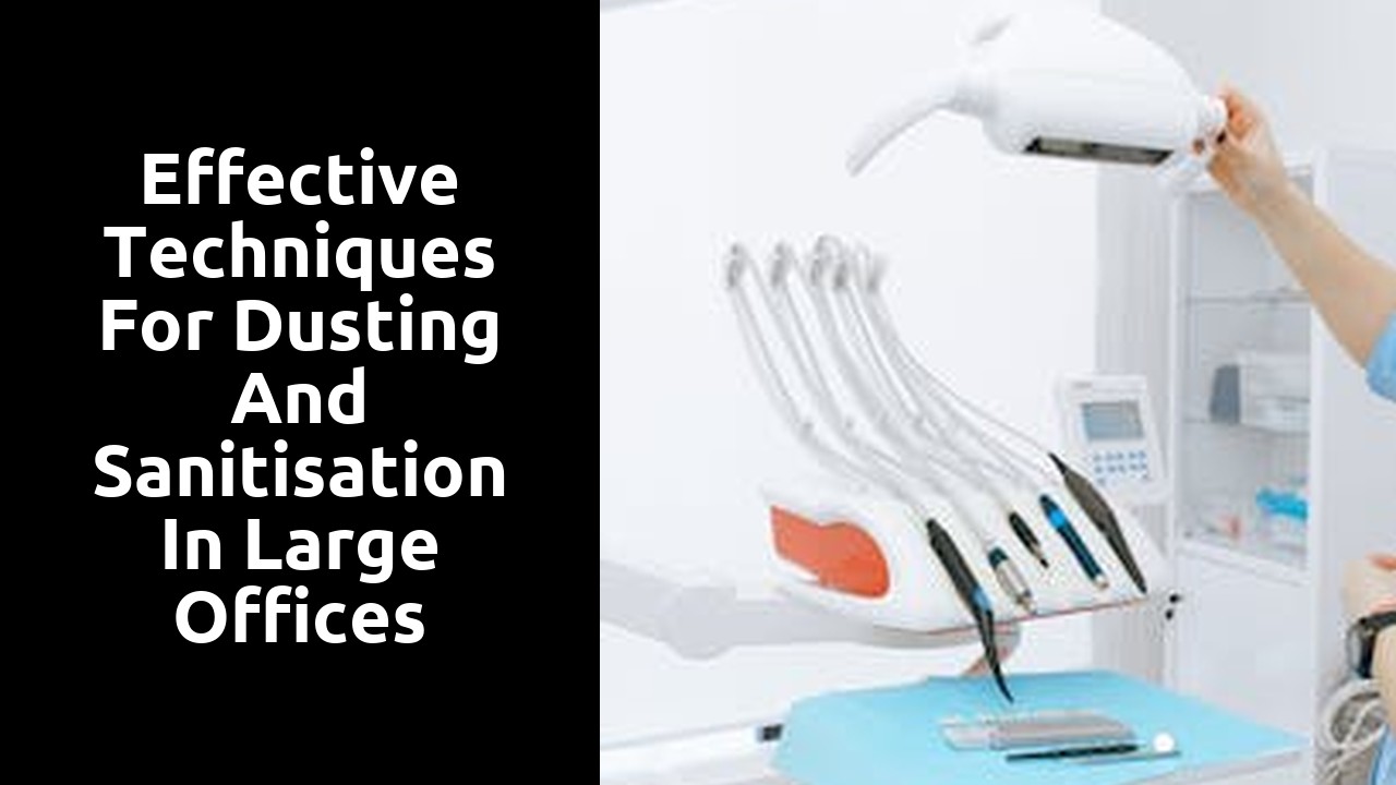 Effective Techniques for Dusting and Sanitisation in Large Offices