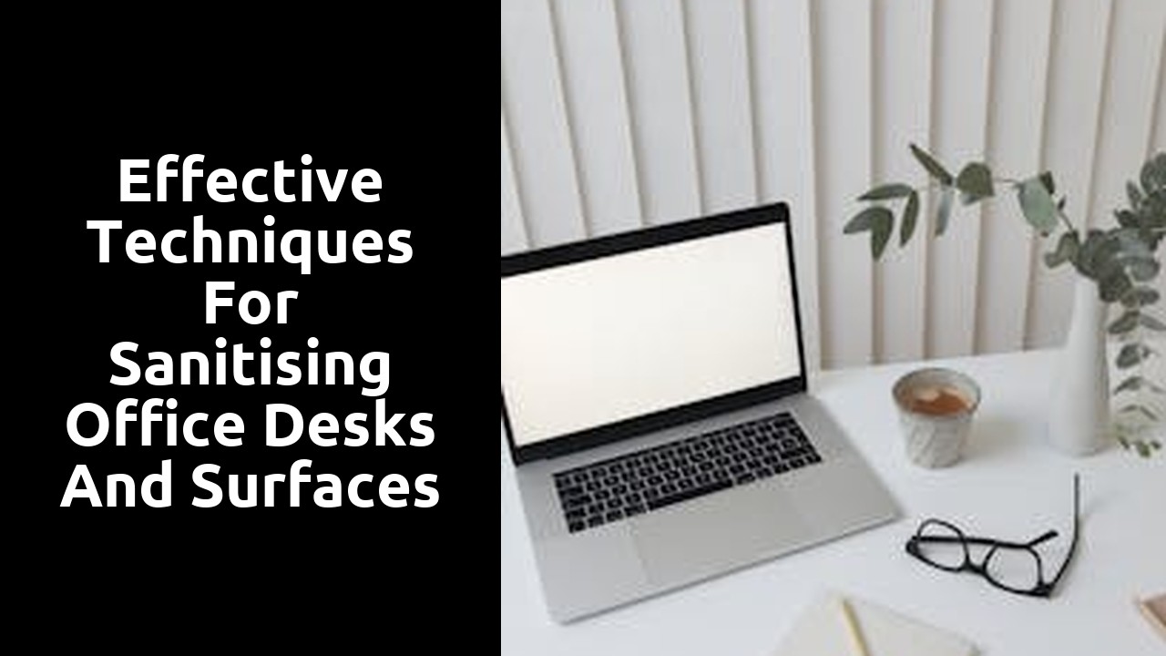 Effective Techniques for Sanitising Office Desks and Surfaces