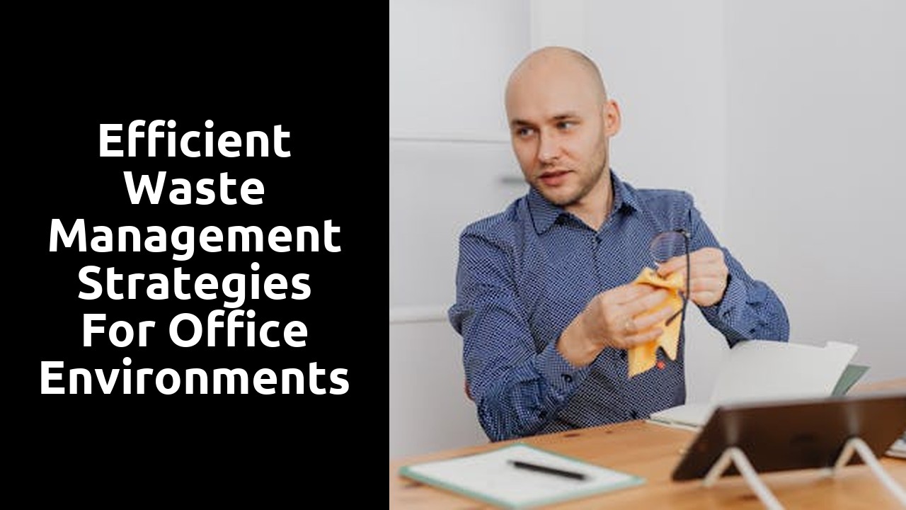 Efficient Waste Management Strategies for Office Environments