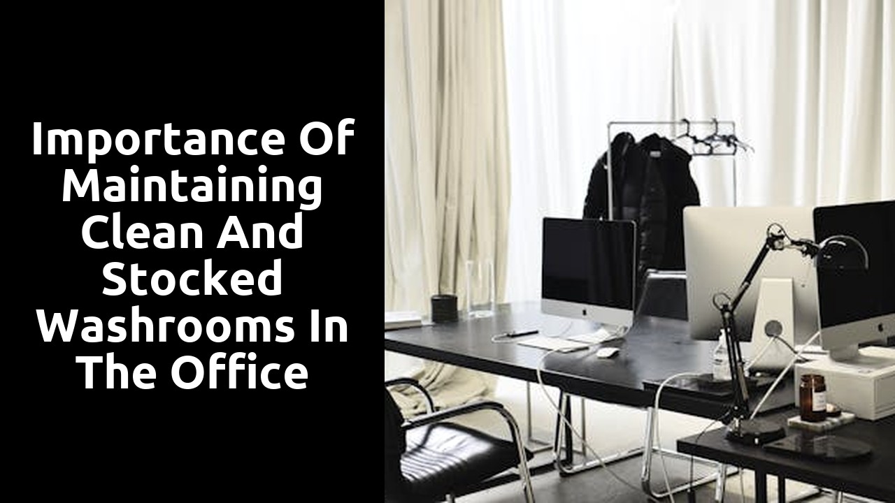 Importance of Maintaining Clean and Stocked Washrooms in the Office