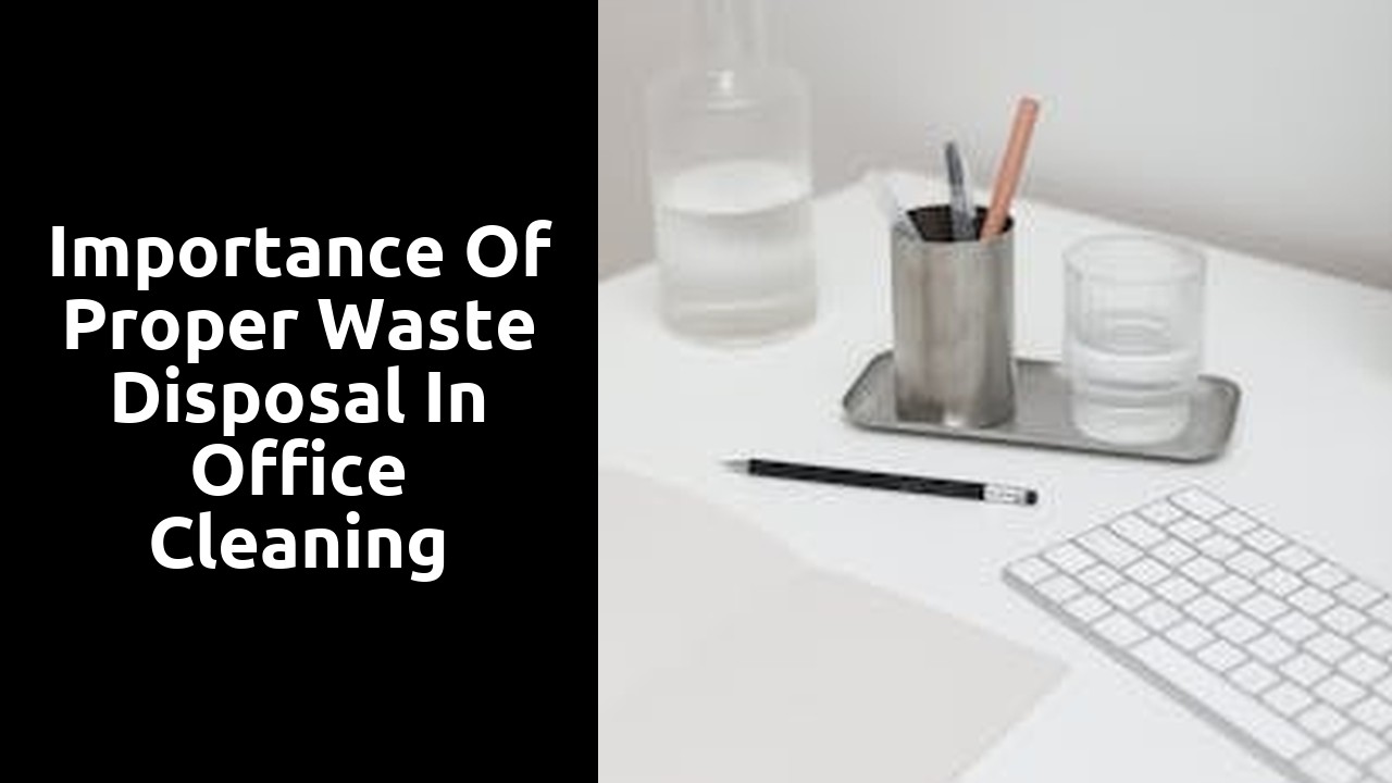 Importance of Proper Waste Disposal in Office Cleaning